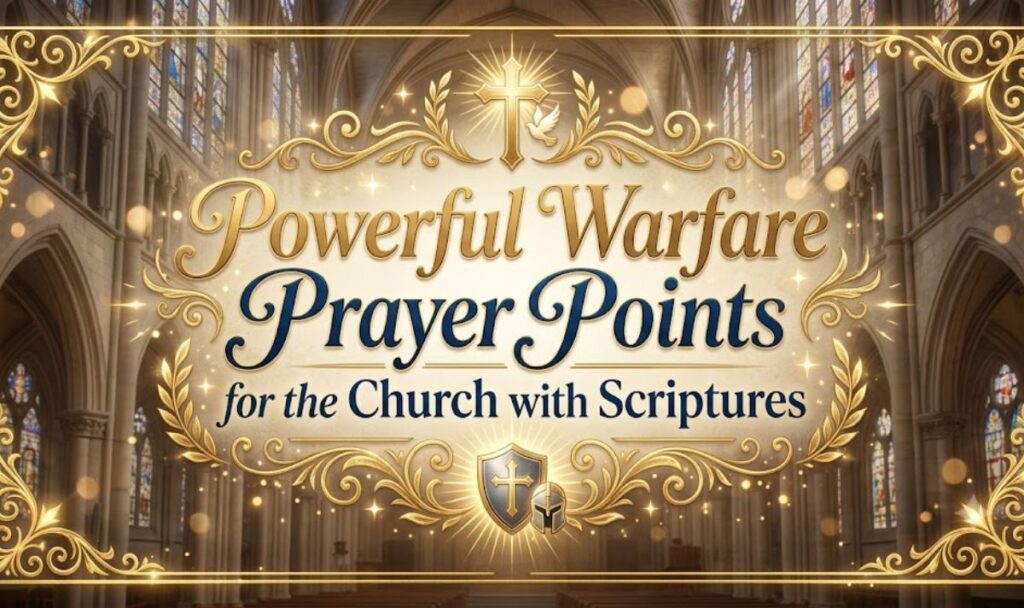Powerful Warfare Prayer Points for the Church with Scriptures