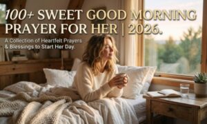 100+ Sweet Good Morning Prayer For Her 2026