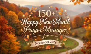 150+Happy New Month Prayer Messages for November 2026