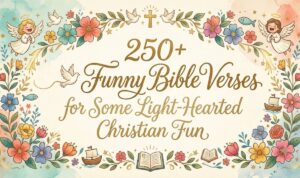 250+Funny Bible Verses for Some Light-Hearted Christian Fun